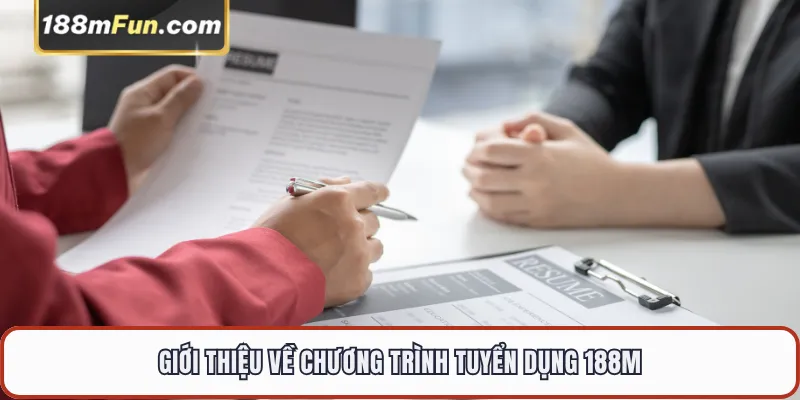Giới thiệu về chương trình tuyển dụng 188M