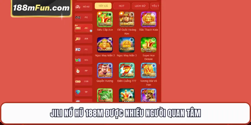 JILI Nổ Hũ 188M được nhiều người quan tâm